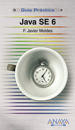 JAVA SE 6, GUIA PRACTICA