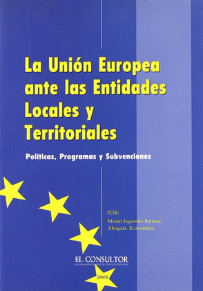 LA UNION EUROPEA ANTE LAS ENTIDADES LOCALES Y TERRITORIALES