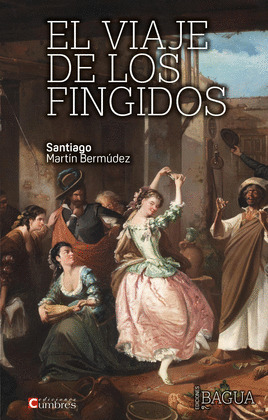 EL VIAJE DE LOS FINGIDOS
