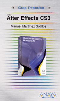 ADOBE AFTER EFFECTS CS3. GUIA PRACTICA