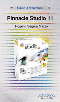 PINNACLE STUDIO 11. GUIA PRACTICA