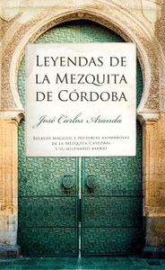 LEYENDAS DE LA MEZQUITA DE CÓRDOBA