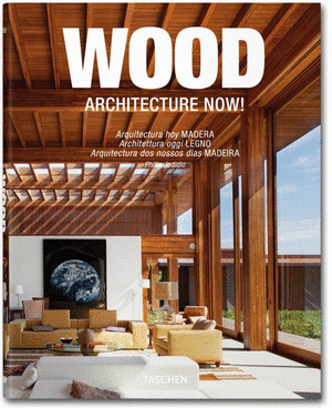 WOOD. ARCHITECTURE NOW (ARQUITECTURA HOY. MADERA)