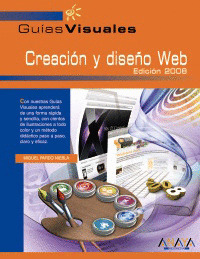 CREACIÓN Y DISEÑO WEB. EDICIÓN 2008. GUIA VISUAL