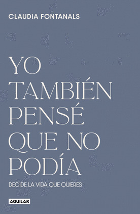 YO TAMBIÉN PENSÉ QUE NO PODÍA