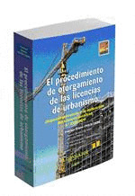 PROCEDIMIENTO DE OTORGAMIENTO DE LAS LICENCIAS DE URBANISMO: (ESPECIAL REFERENCIA A LA APLICACIÓN, E