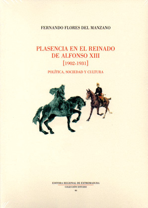 PLASENCIA EN EL REINADO DE ALFONSO XIII 1902 1931