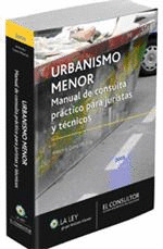 URBANISMO MENOR- MANUAL CONSULTA PRAC.JURISTAS Y T