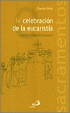 SACR. LA CELEBRACION DE LA EUCARISTIA. UNION Y TRANSFORMACIO