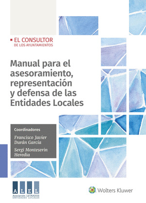 MANUAL PARA EL ASESORAMIENTO, REPRESENTACION Y DEFENSA DE LAS ENTIDADES LOCALES