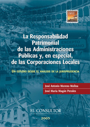 LA RESPONSABILIDAD PATRIMONIAL DE LAS ADMINISTRACIONES PÚBLICAS Y, EN ESPECIAL,