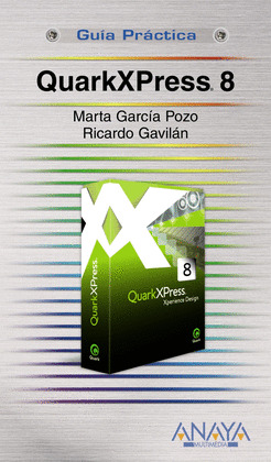 QUARKXPRESS 8. GUIA PRACTICA