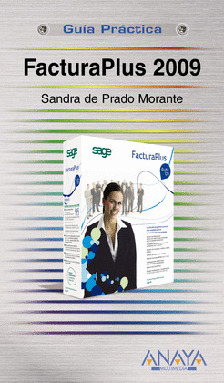 FACTURAPLUS 2009. GUIA PRACTICA