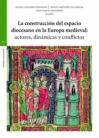 LA CONSTRUCCIÓN DEL ESPACIO DIOCESANO EN LA EUROPA MEDIEVAL: ACTORES, DINÁMICAS