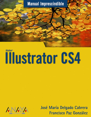 ILLUSTRATOR CS4. MANUAL IMPRESCINDIBLE