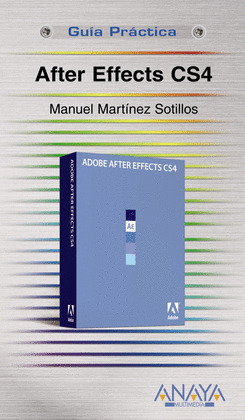 AFTER EFFECTS CS4, GUIA PRACTICA