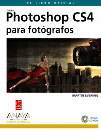 ADOBE PHOTOSHOP CS4 PARA FOTÓGRAFOS. LIBRO OFICIAL
