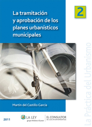 LA TRAMITACIÓN Y APROBACIÓN DE LOS PLANES URBANÍSTICOS MUNICIPALES