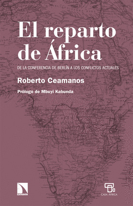 EL REPARTO DE ÁFRICA: DE LA CONFERENCIA DE BERLÍN A LOS CONFLICTOS ACTUALES