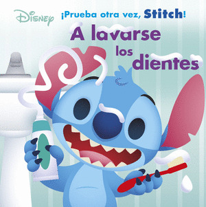 DISNEY STITCH. A LAVARSE LOS DIENTES: PRUEBA OTRA VEZ, STITCH!