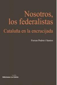 NOSOTROS, LOS FEDERALISTAS