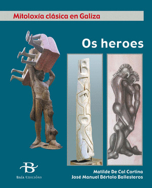 MITOLOXIA CLASICA EN GALIZA, 3: OS HEROES