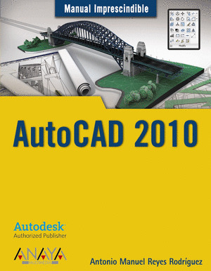 AUTOCAD 2010. MANUAL IMPRESCINDIBLE