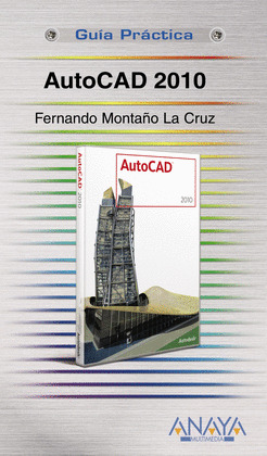 AUTOCAD 2010, GUIA PRACTICA