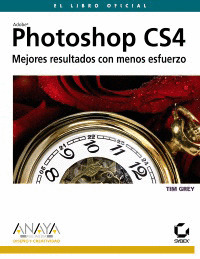 ADOBE PHOTOSHOP CS4. MEJORES RESULTADOS CON MENOS ESFUERZO