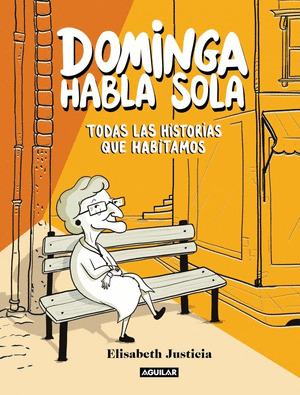DOMINGA HABLA SOLA: TODAS LAS HISTORIAS QUE HABITAMOS