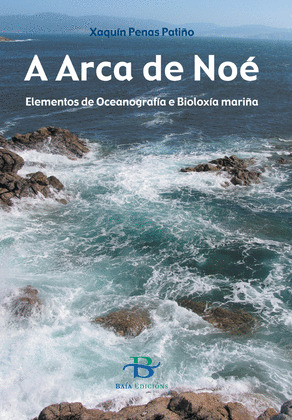ARCA DE NOE, A (ELEMENTOS DE OCEANOGRAFIA E BIOLOXIA MARIÑA)