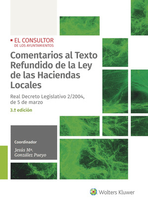 COMENTARIOS AL TEXTO REFUNDIDO DE LA LEY DE LAS HACIENDAS LOCALES (3ª EDICION)