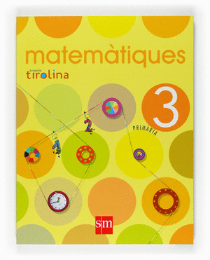 PROJECTE TIROLINA, MATEMÀTIQUES, 3 EDUCACIÓ PRIMÀRIA