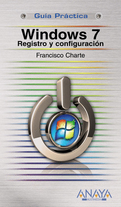 WINDOWS 7. REGISTRO Y CONFIGURACIÓN, GUIA PRACTICA