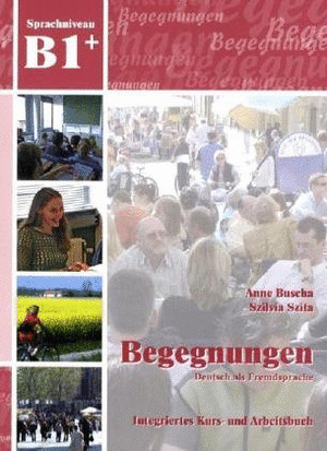 BEGEGNUNGEN B1 INTEGRIERTES KURS UND ARBEITSBUCH + 2 CDS