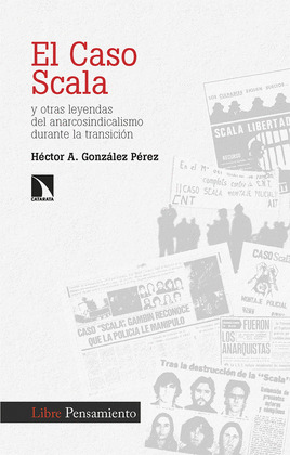 EL CASO SCALA Y OTRAS LEYENDAS DEL ANARCOSINDICALISMO DURANTE LA TRANSICION