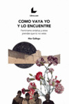COMO VAYA YO Y LO ENCUENTRE. 2ª EDICIÓN REVISADA Y AMPLIADA