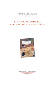 EJERCICIO SENTIMENTAL. EL UNIVERSO LITERARIO DE JULIÁN ROD