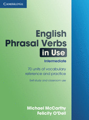 PHRASAL VERBS IN USE. INTERMEDIATE. SELF-STUDY AND CLASSROOM USE