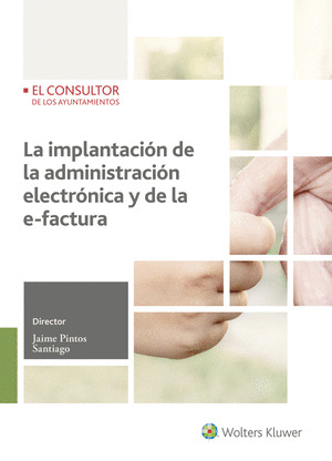 LA IMPLANTACION DE LA ADMINISTRACION ELECTRONICA Y DE LA E-FACTURA