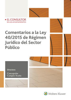COMENTARIOS A LA LEY 40/2015 DE REGIMEN JURIDICO DEL SECTOR PUBLICO