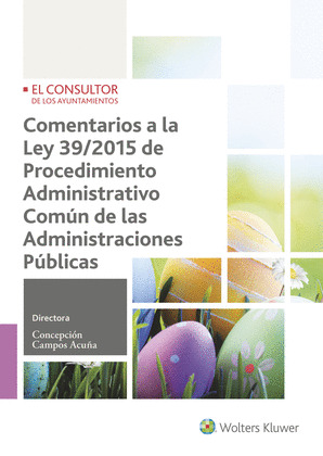 COMENTARIOS A LA LEY 39/2015 DE PROCEDIMIENTO ADMINISTRATIVO COMUN DE LAS ADMINI