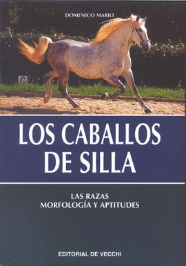LOS CABALLOS DE SILLA. LAS RAZAS: MORFOLOGIA Y APTITUDES