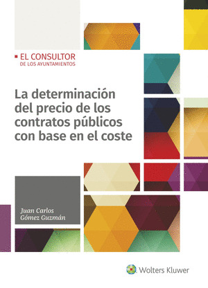 LA DETERMINACION DEL PRECIO DE LOS CONTRATOS PUBLICOS CON BASE EN EL COSTE