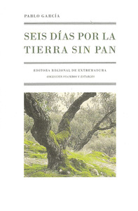 SEIS DÍAS POR LA TIERRA SIN PAN