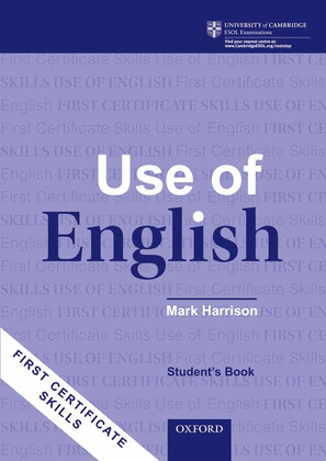 USE OF ENGLISH. STUDENT'S BOOK. (FIRST CERTIFICATE SKILLS)