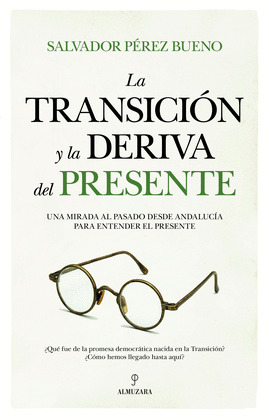 TRANSICIÓN Y LA DERIVA DEL PRESENTE, LA