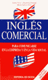 INGLES COMERCIAL. PARA COMUNICARSE EN LA EMPRESA Y VIDA SOCIAL