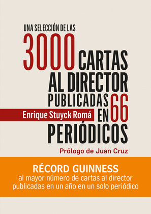 UNA SELECCION 3000 CARTAS AL DIRECTOR PUBLICADAS AL AUTOR EN 68 PERIODICOS