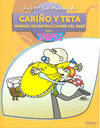 CARIÑO Y TETA. MANUAL DE INSTRUCCIONES DEL BEBÉ PARA TORPES